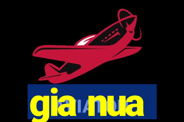 gia nua